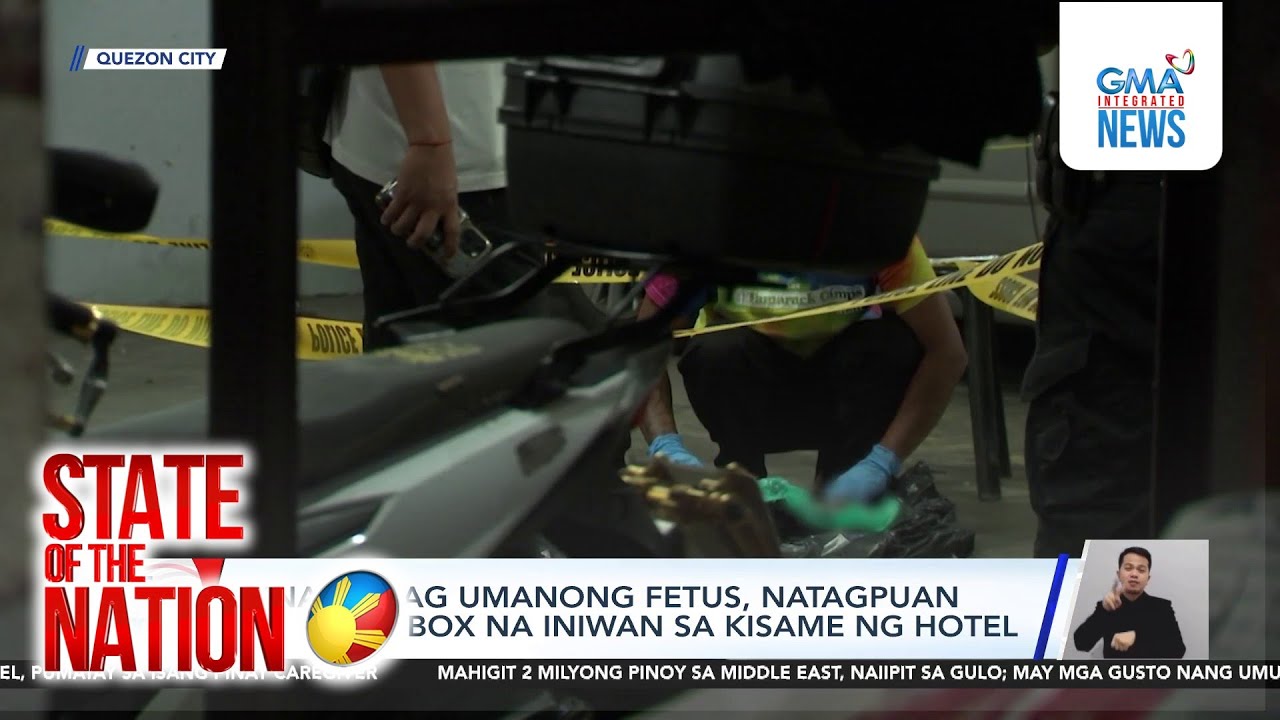 Probe into who abandoned fetus in styro box at a QC hotel | SONA