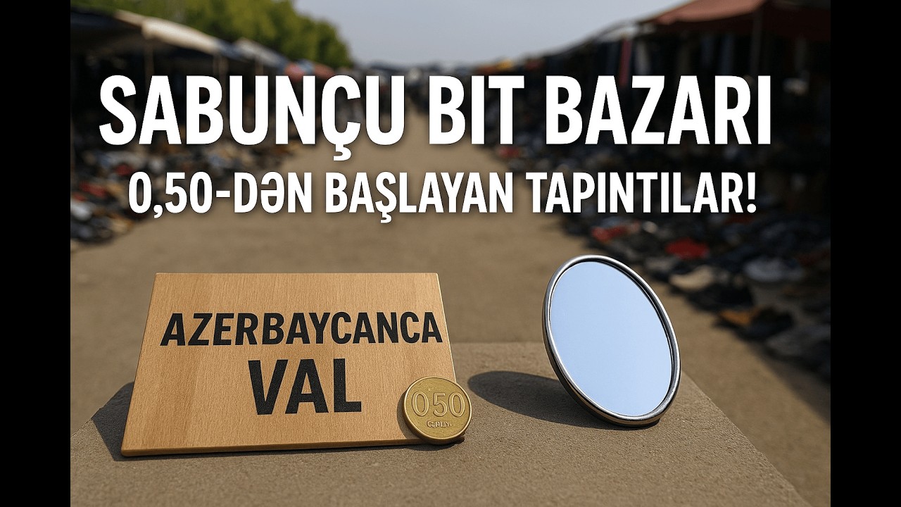 Sabunçu Bit Bazarı: Nələr var nələr?