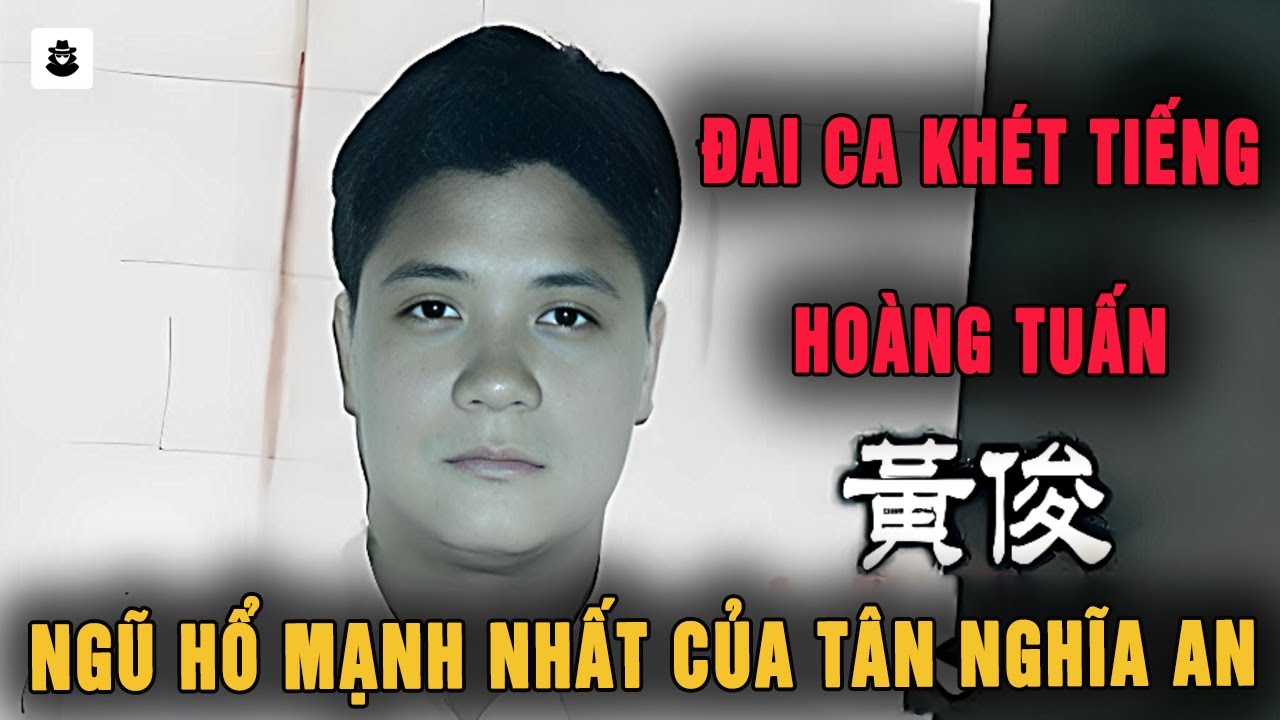 Hoàng Tuấn : Ông Tướng Mạnh Nhất Của Tân Nghĩa An - MÊ KỲ ÁN