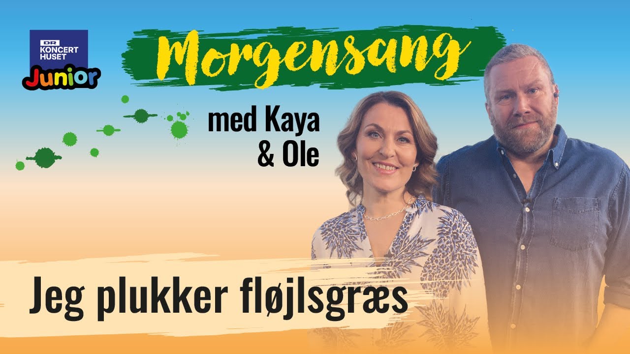 Jeg plukker fløjsgræs // Morgensang