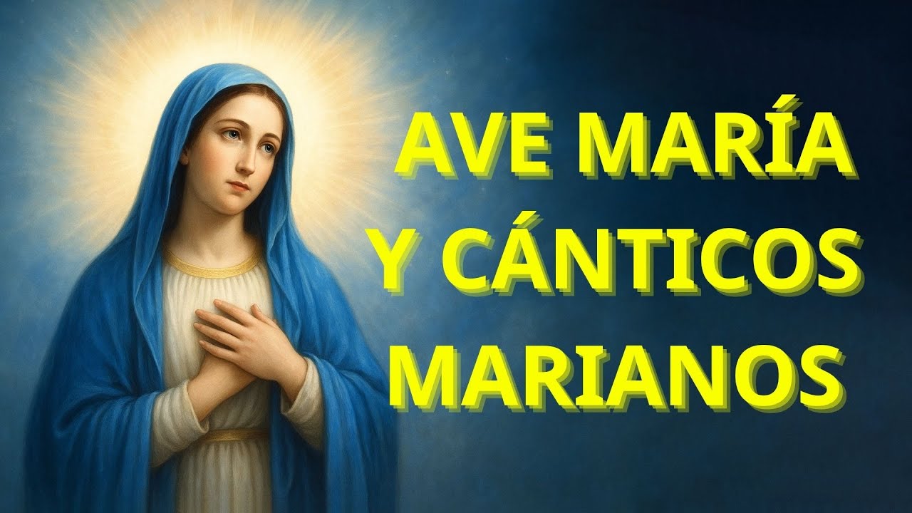🌹 Ave María y Cánticos Marianos | Música Católica para Orar y Meditar