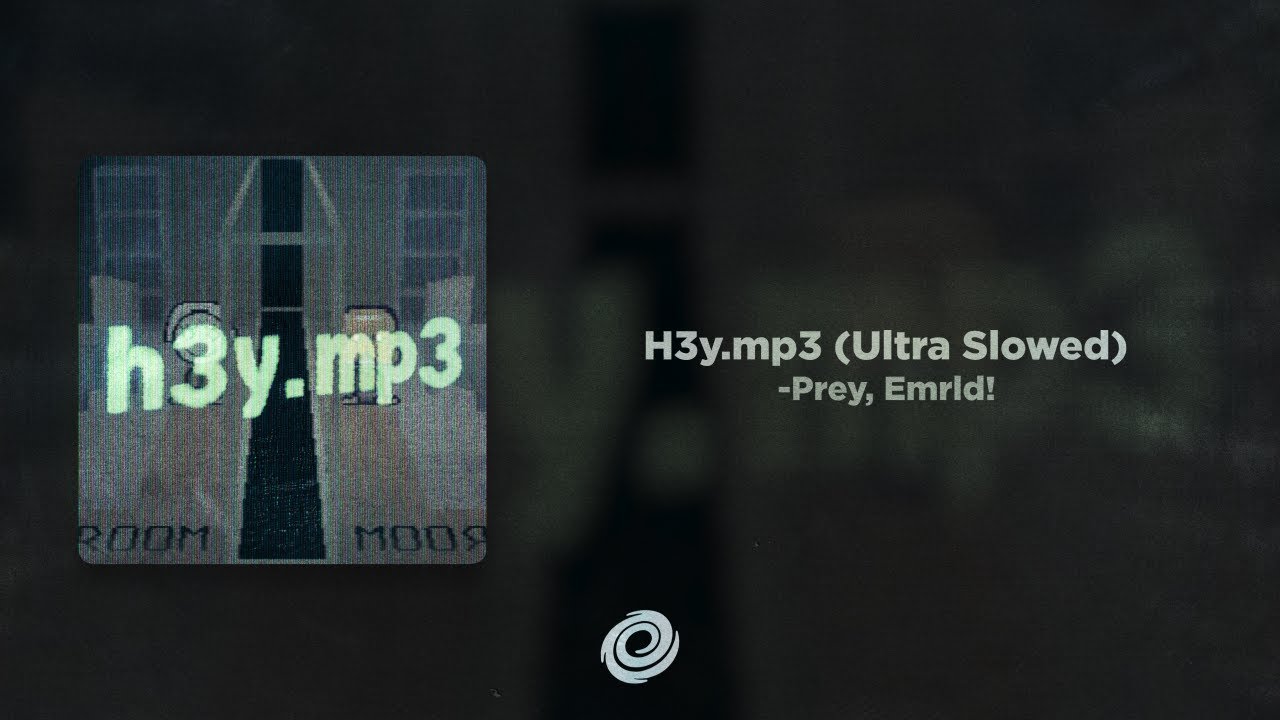 -Prey, Emrld! - H3y.mp3 (Ultra Slowed)
