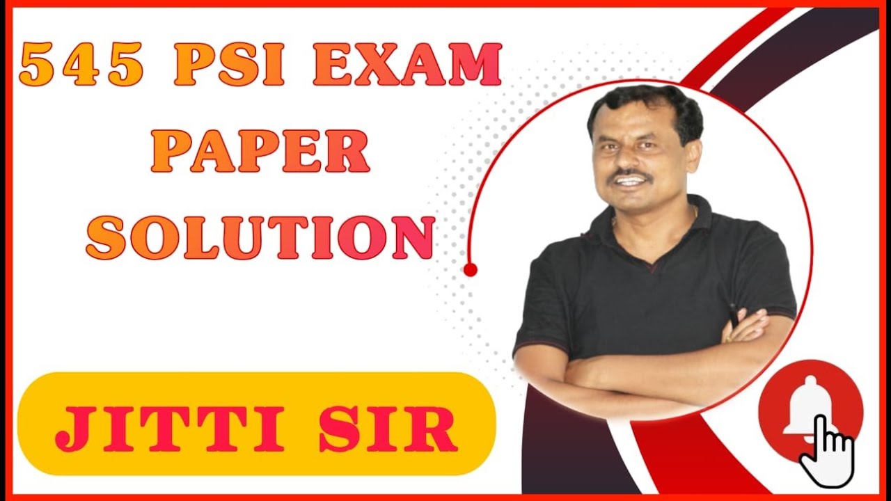545 PSI QUESTION PAPER SOLUTION ( PART-01)#jitti_sir