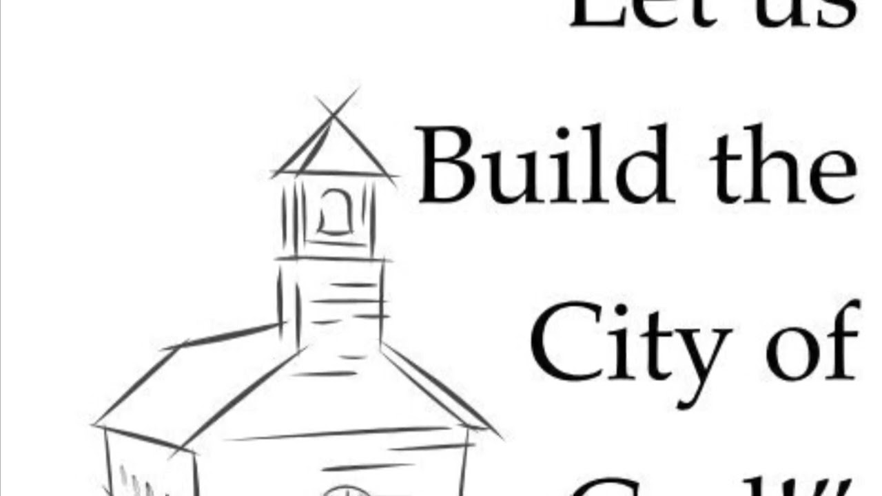 Let us build the city of God 