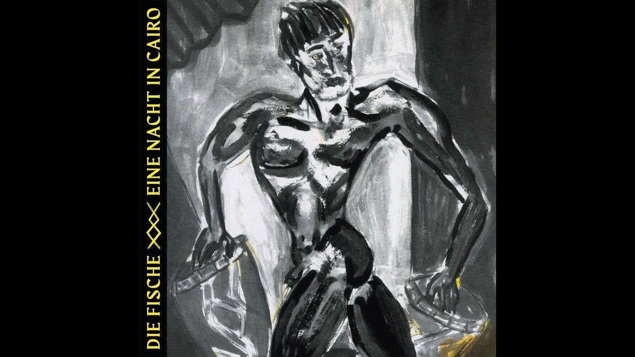 Die Fische &ndash; Eine Nacht In Cairo (1986) Deutsch New Wave Alternative full album