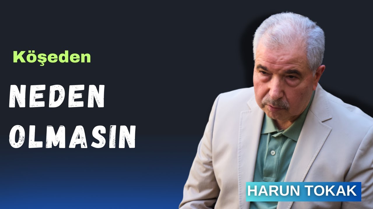 YENİ | Neden Olmasın? - Harun TOKAK