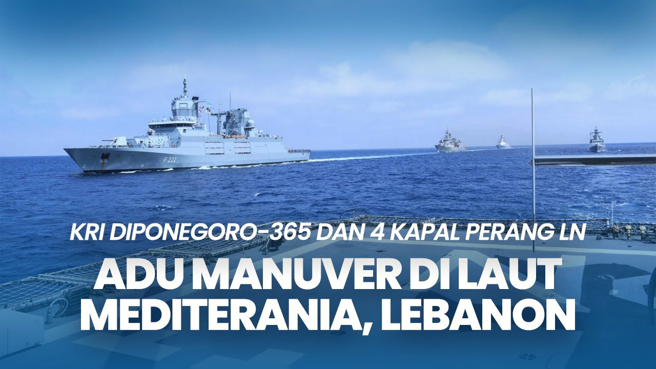 Adu Manuver Kapal Canggih TNI AL, KRI Diponegoro-365 dengan 4 Kapal Perang Jerman hingga Yunani