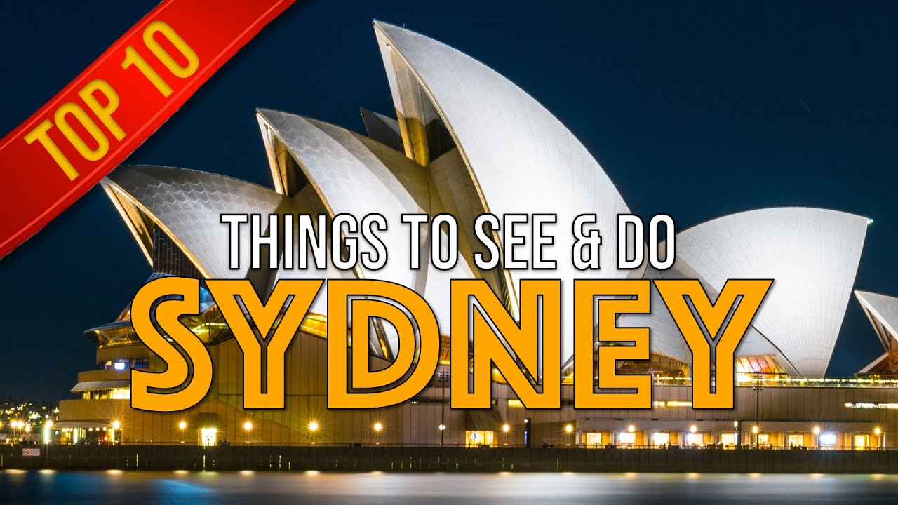 Sydney, Australia - Travel Guide: Top 10 Things To See and Do