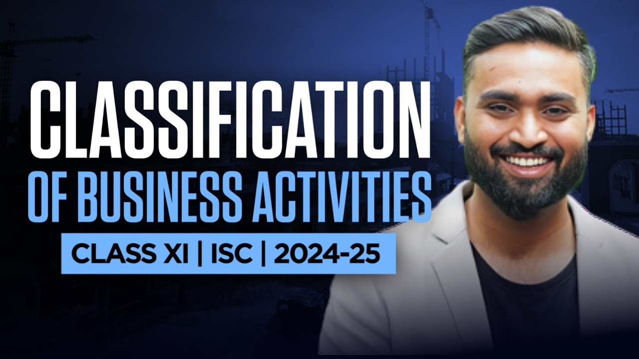 Classification Of Business Activities | Commerce | ISC Class-11 |Ch-3| Shubham Jagdish | 8112601234