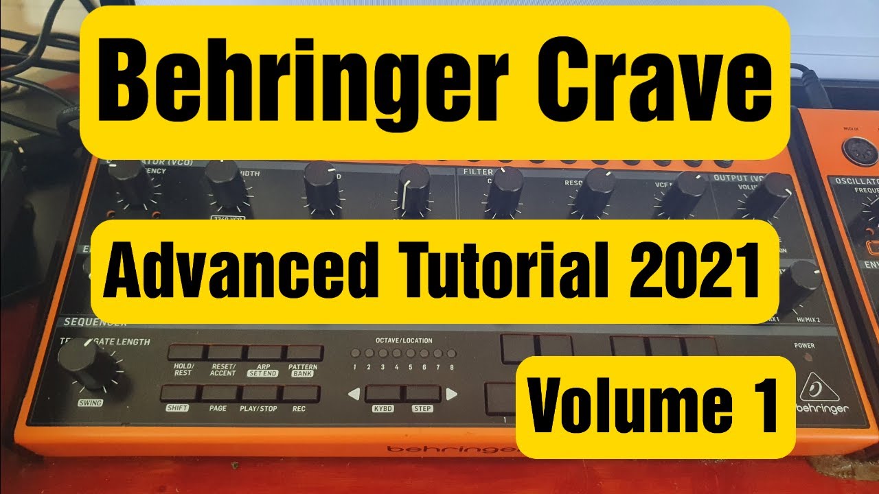 Behringer Crave Advanced Tutorial 2021. Volume 1