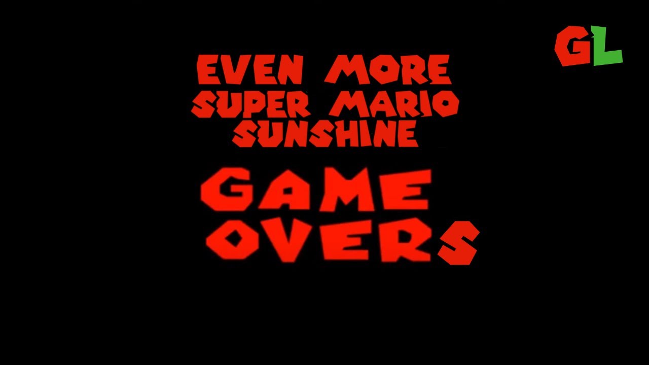 EVEN MORE Super Mario Sunshine GAME OVERS