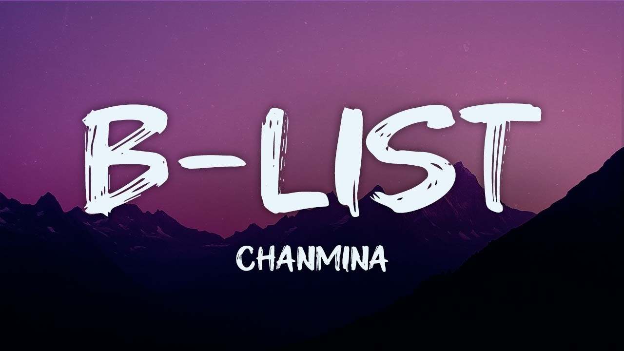 chanmina - b-list (lyrics)