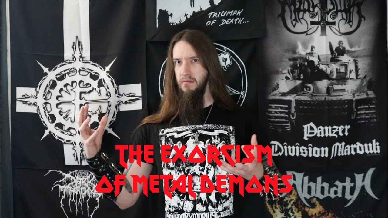 The Exorcism of Metal Demons