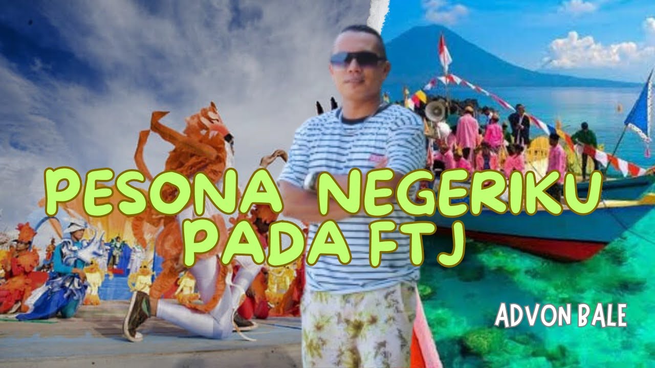 PESONA NEGERIKU PADA FTJ (Festival Teluk Jailolo) ll Advon Bale (Official Music Video)