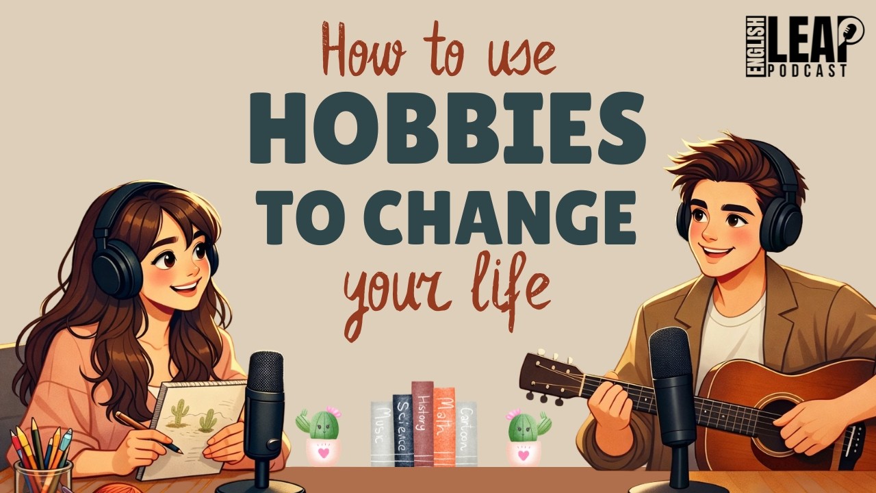 English Podcast for Easy English Conversation | Hobbies: Your Best Defense Against Brain Rot