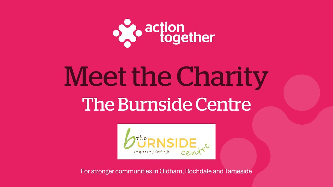 Meet the Charity | The Burnside Centre