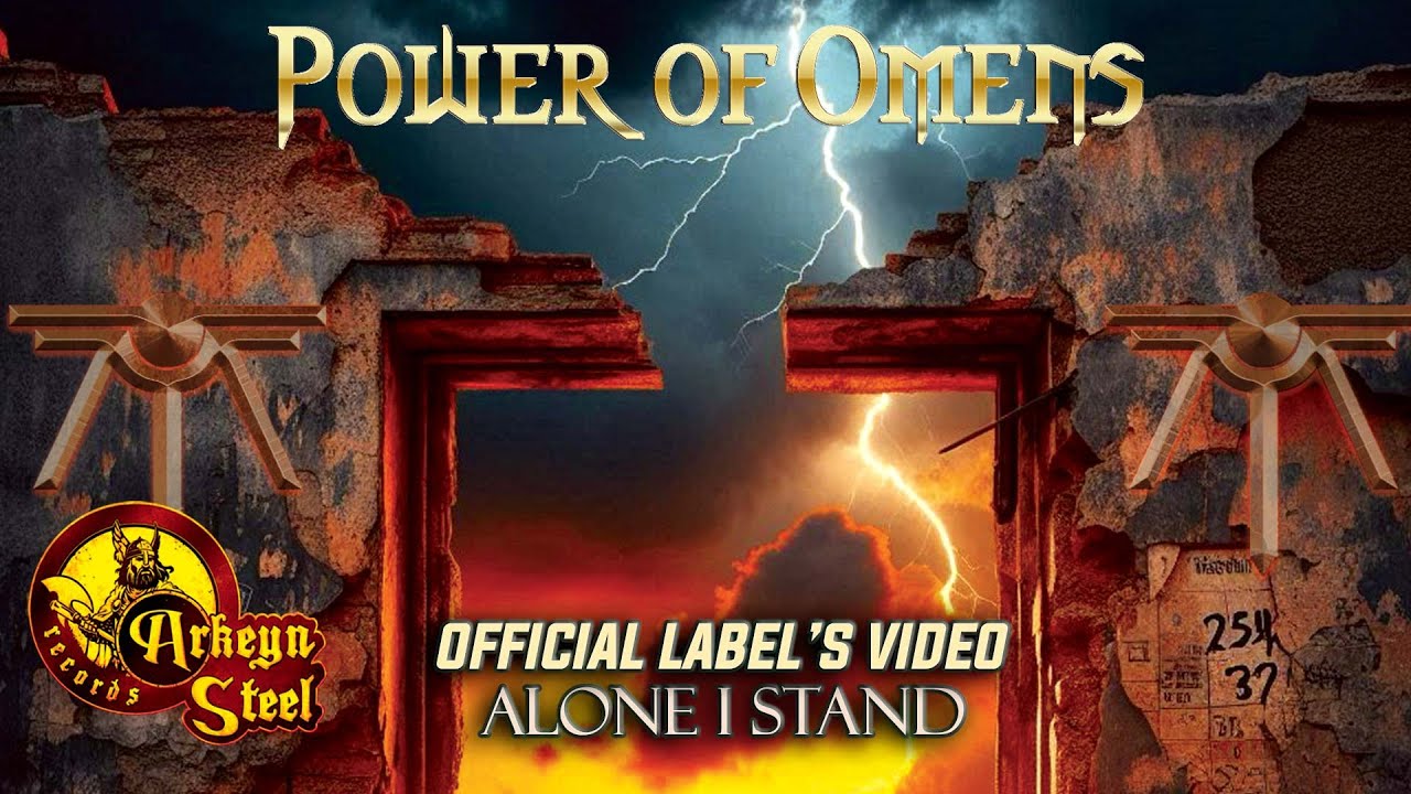 Power Of Omens - Alone I Stand HD (Arkeyn Steel Records) 2025