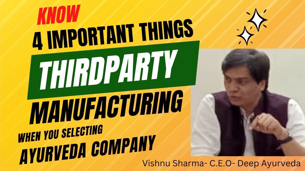 Four Important Points in Third Party Manufacturing in Ayurveda | Private Labelling Facts in Ayurveda