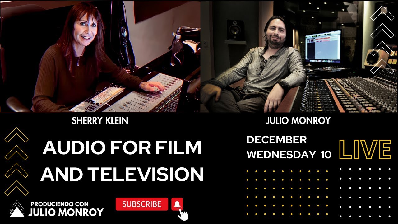 Audio for Film and Television - Sherry Klein & Julio Monroy