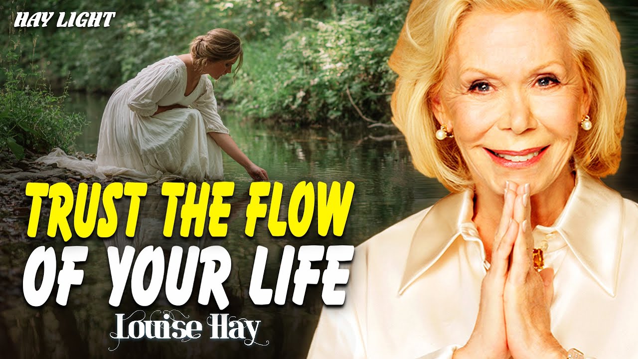 Louise Hay: Act As If Good Things Are Coming | Trust the Flow of Your Life