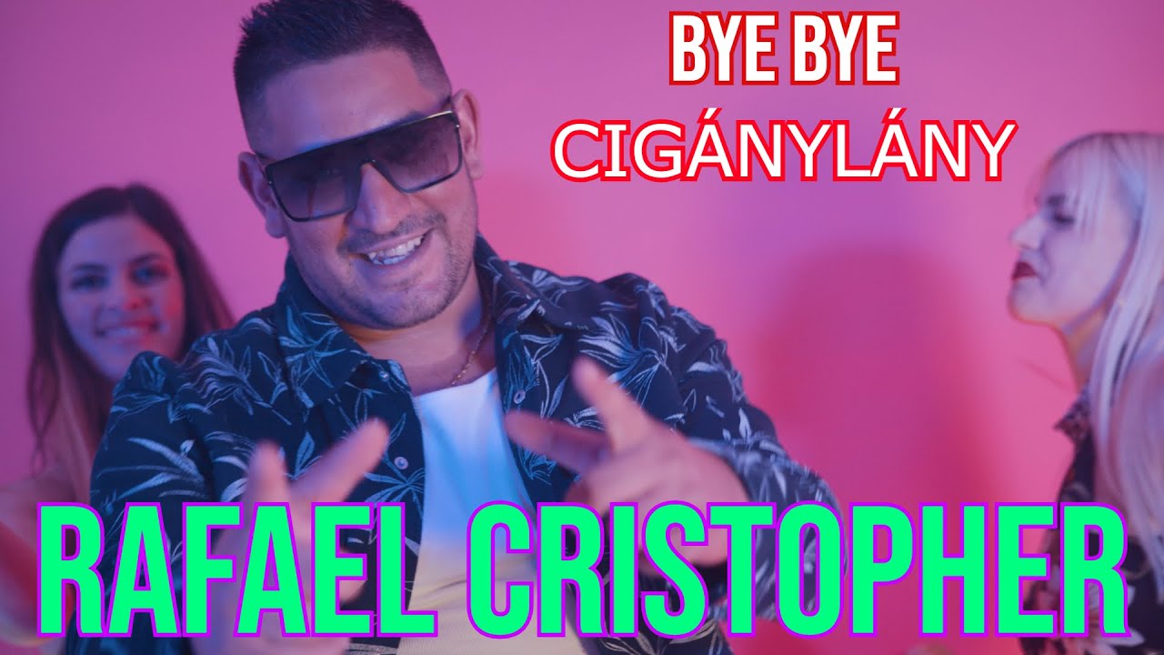 Rafael Cristopher - Bye Bye Cigánylány (Official Music Video)