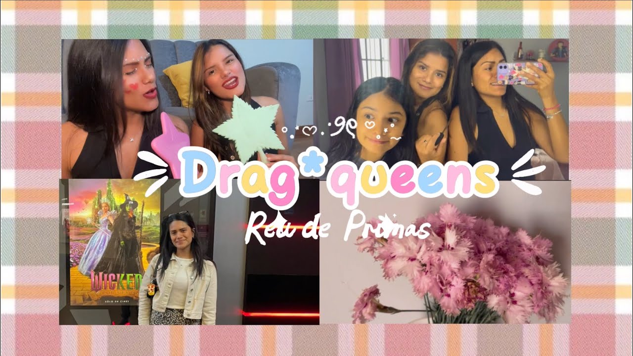 Intentamos ser Dragqueens💕 Reu de primas + fuimos a Concierto talento 🎤 - Vlog