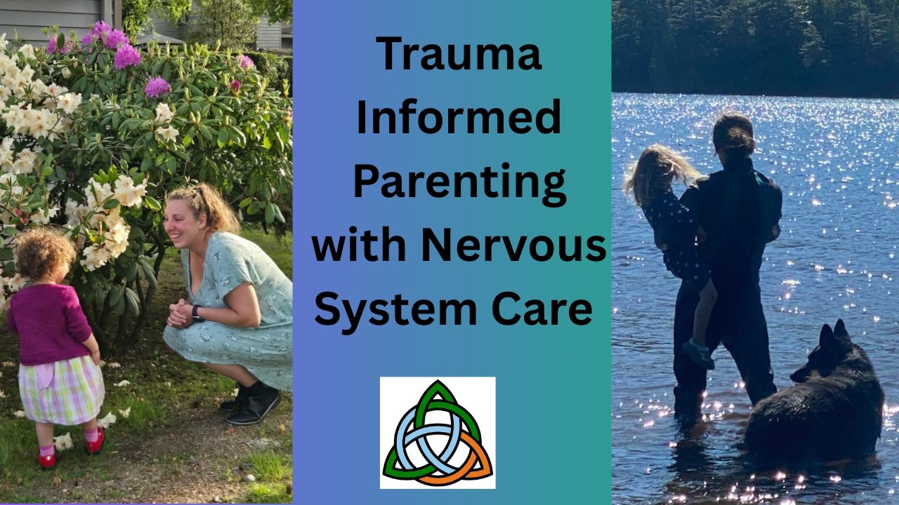 Trauma Informed Parenting with Nervous System Care Holistic Healing Association