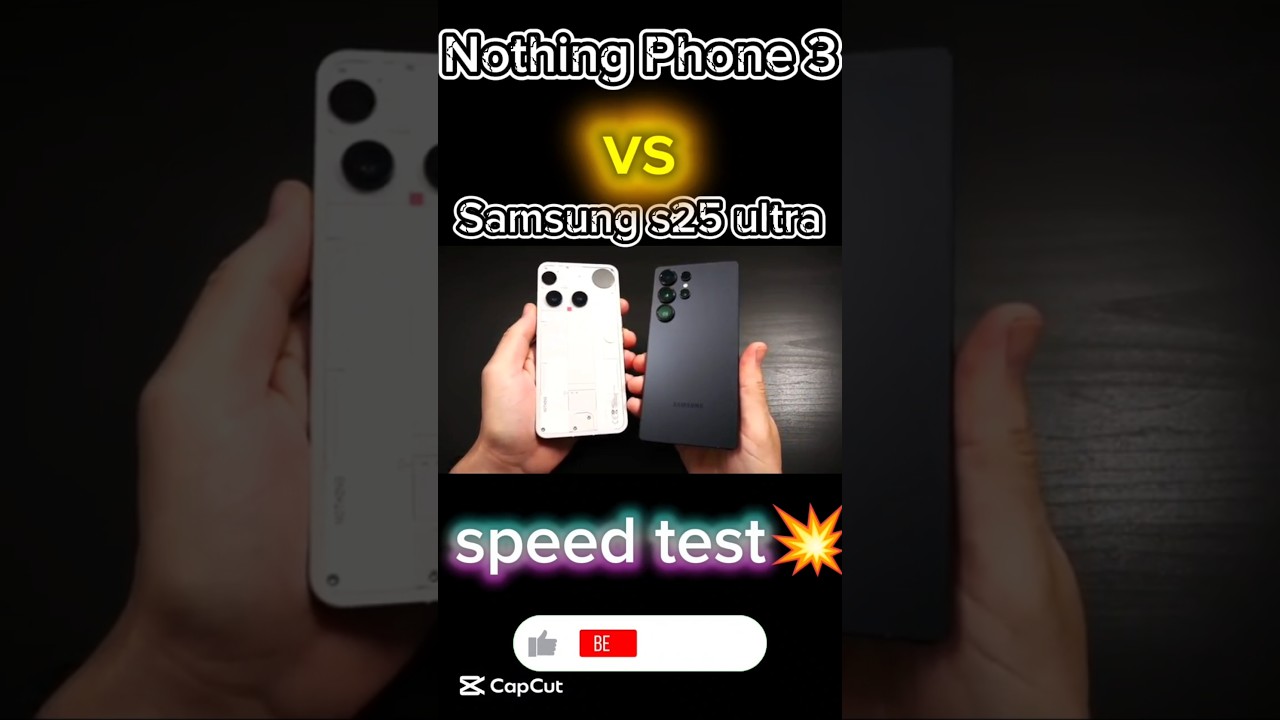 💥Speed Kings! Nothing Phone 3 Takes on Galaxy S25 Ultra☠️