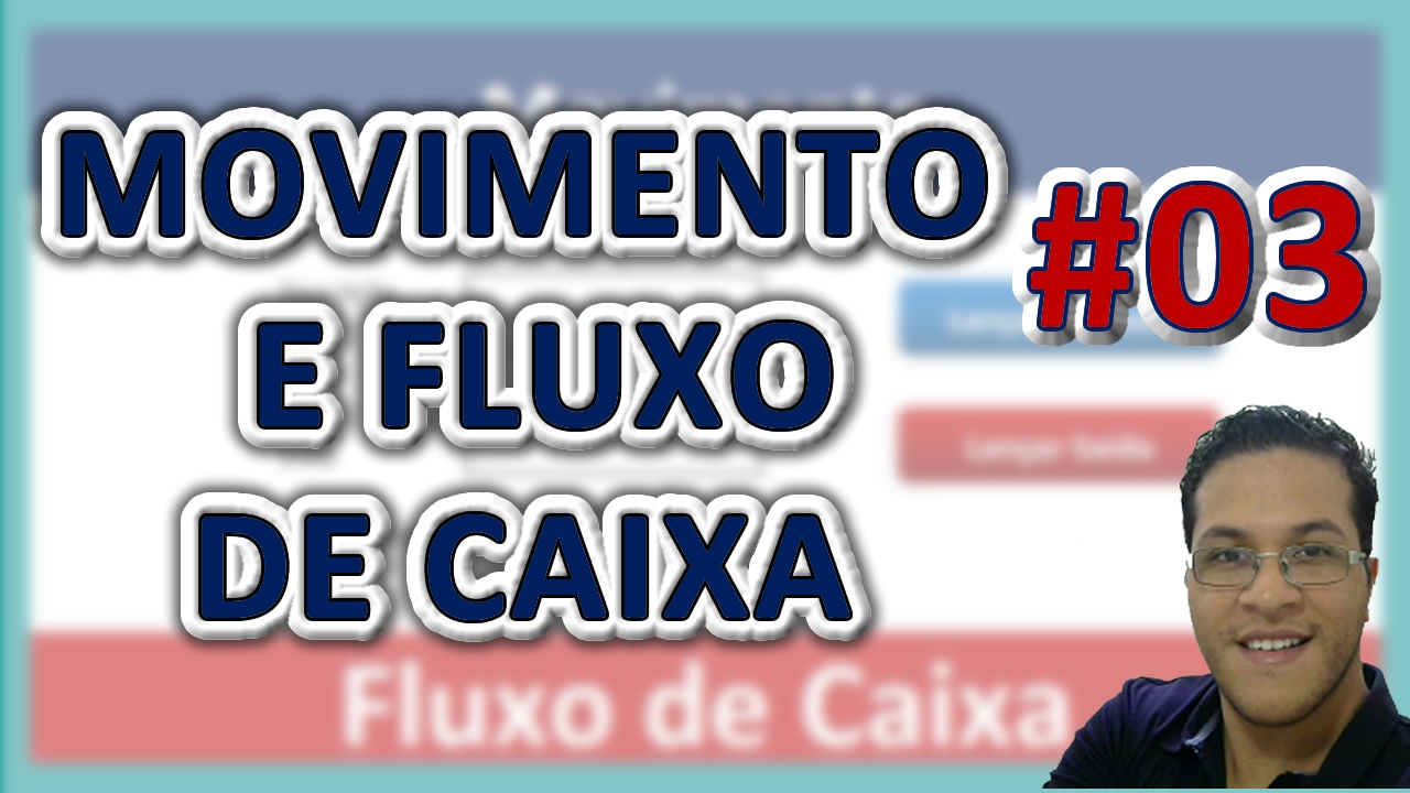 Excel Planilha Movimento e Fluxo de Caixa 2.0 Aula 03 - Excel 2010 ou Superior