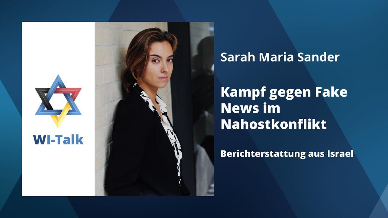 WI-Talk: Sarah Maria Sander: Kampf gegen Fake News im Nahostkonflikt