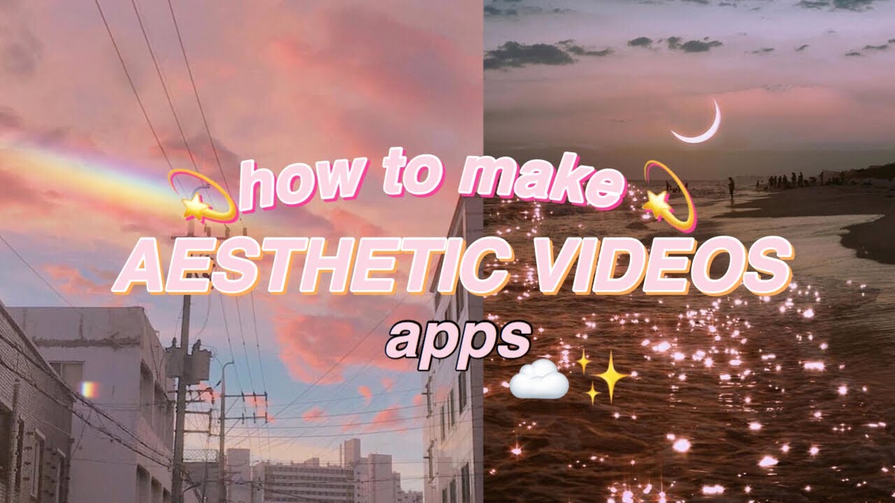 🌙 APPS for AESTHETIC VIDEOS ✨
