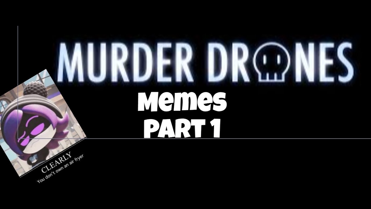 27 funny Murder Drones Memes