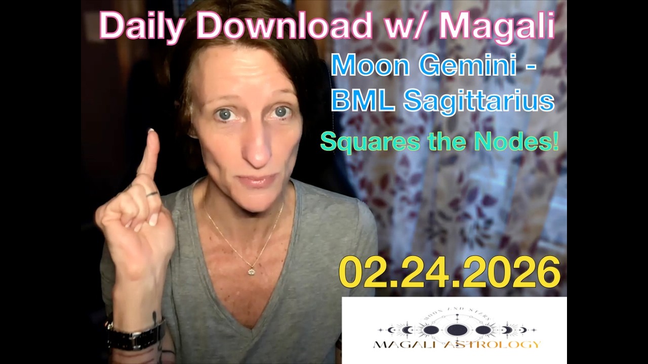 Astrology Daily Download w Magali 02 24 26