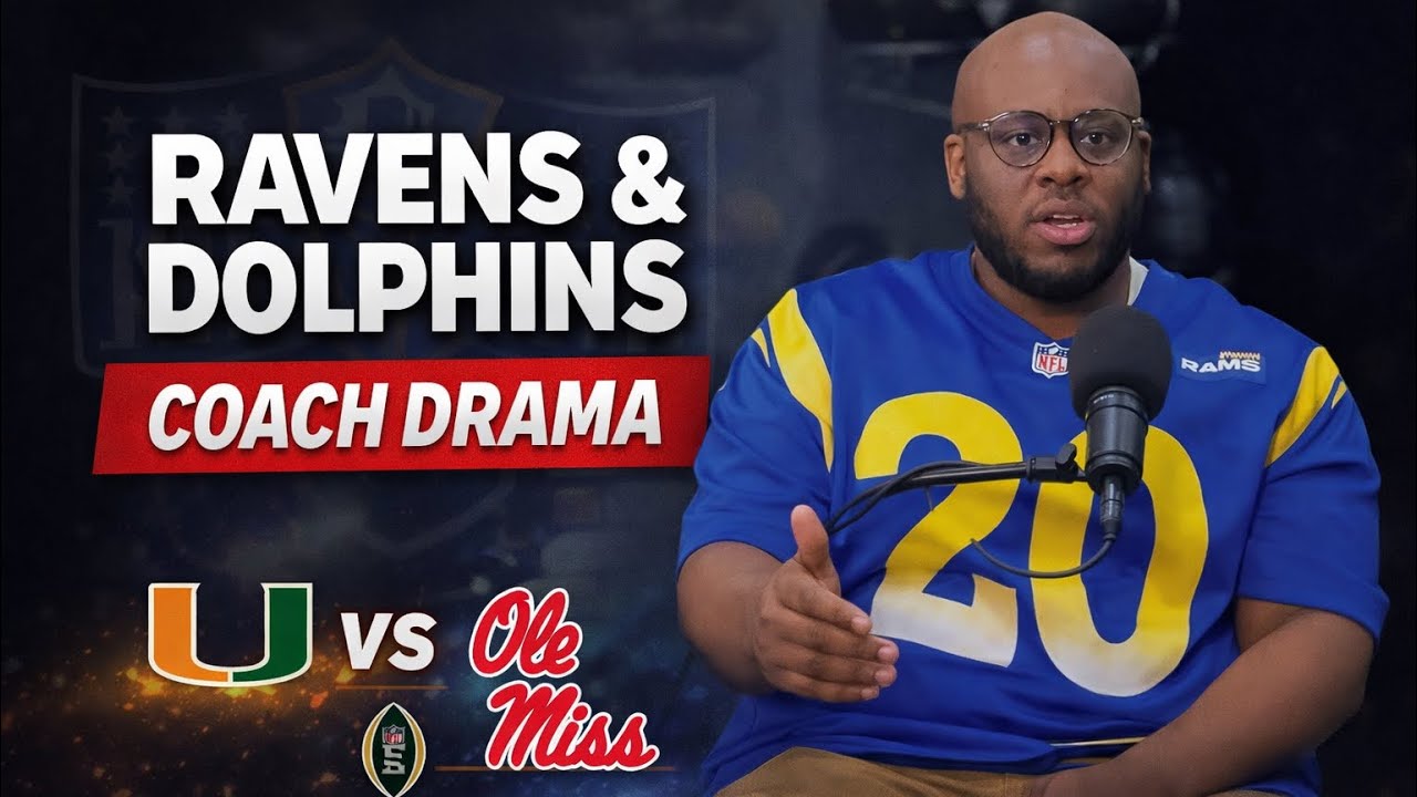 Ravens/Dolphins Coach Firings, CFB Playoff (Miami v Ole Miss)