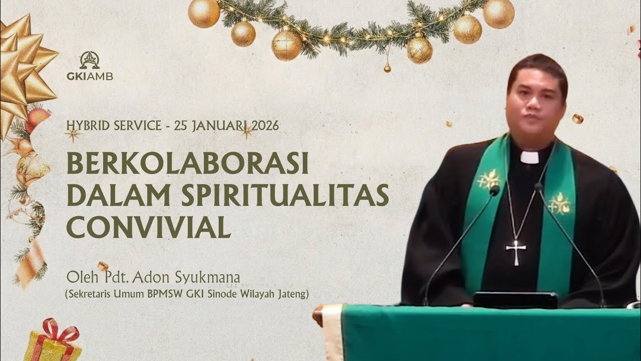 Berkolaborasi dlm spiritualitas convivial | Ibadah Online | 25 Januari 2026