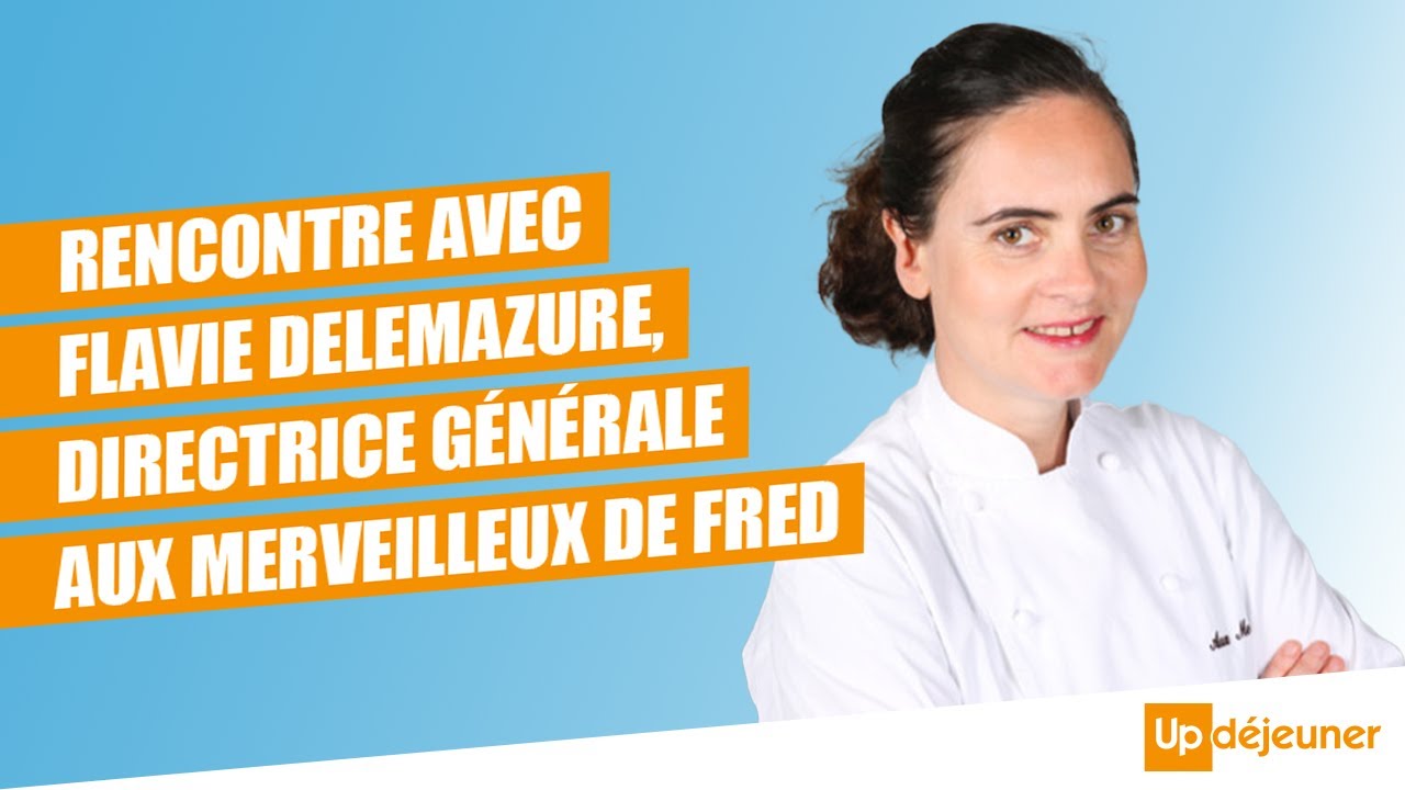 Rencontre avec Flavie Delemazure, Directrice Générale Aux Merveilleux de Fred