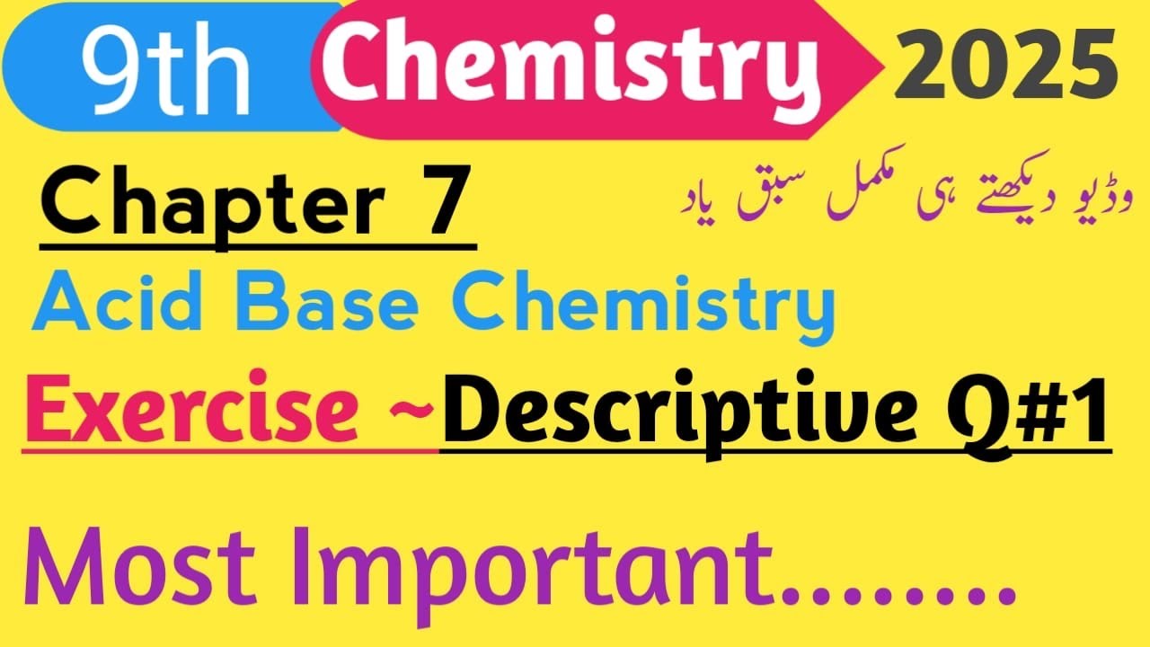 Descriptive Q#1(Exercise) ||Class 9 Chemistry Chapter 7 New Book 2025 ||Arrhenius Acids Bases 
