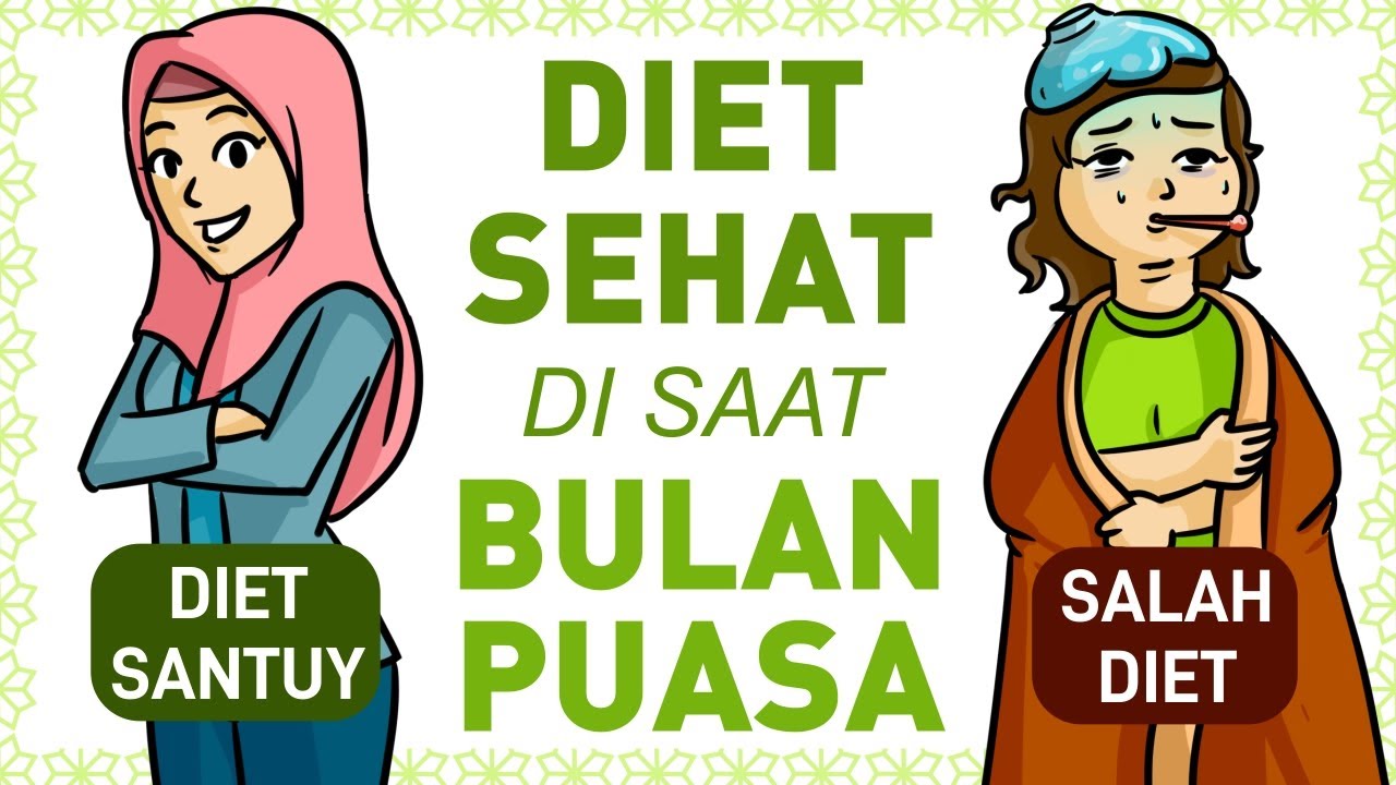DIET BULAN PUASA - CARA ATUR POLA MAKAN SEHAT AGAR BADAN LANGSING