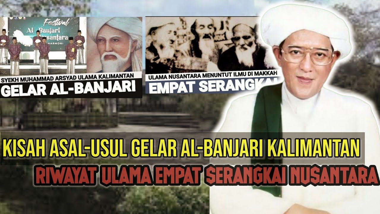 KISAH ASAL-USUL GELAR AL-BANJARI ULAMA KALIMANTAN | Riwayat Ulama 4 Serangkai Nusantara