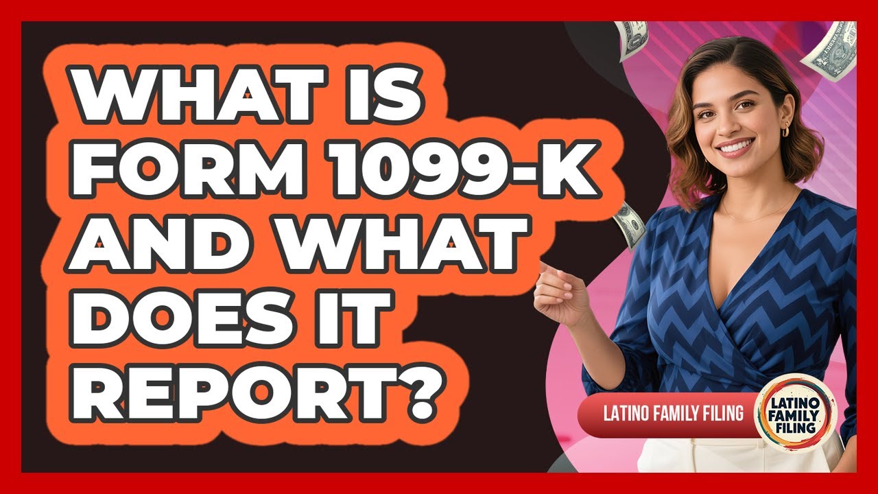 What Is Form 1099-K And What Does It Report? - Latino Family Filing