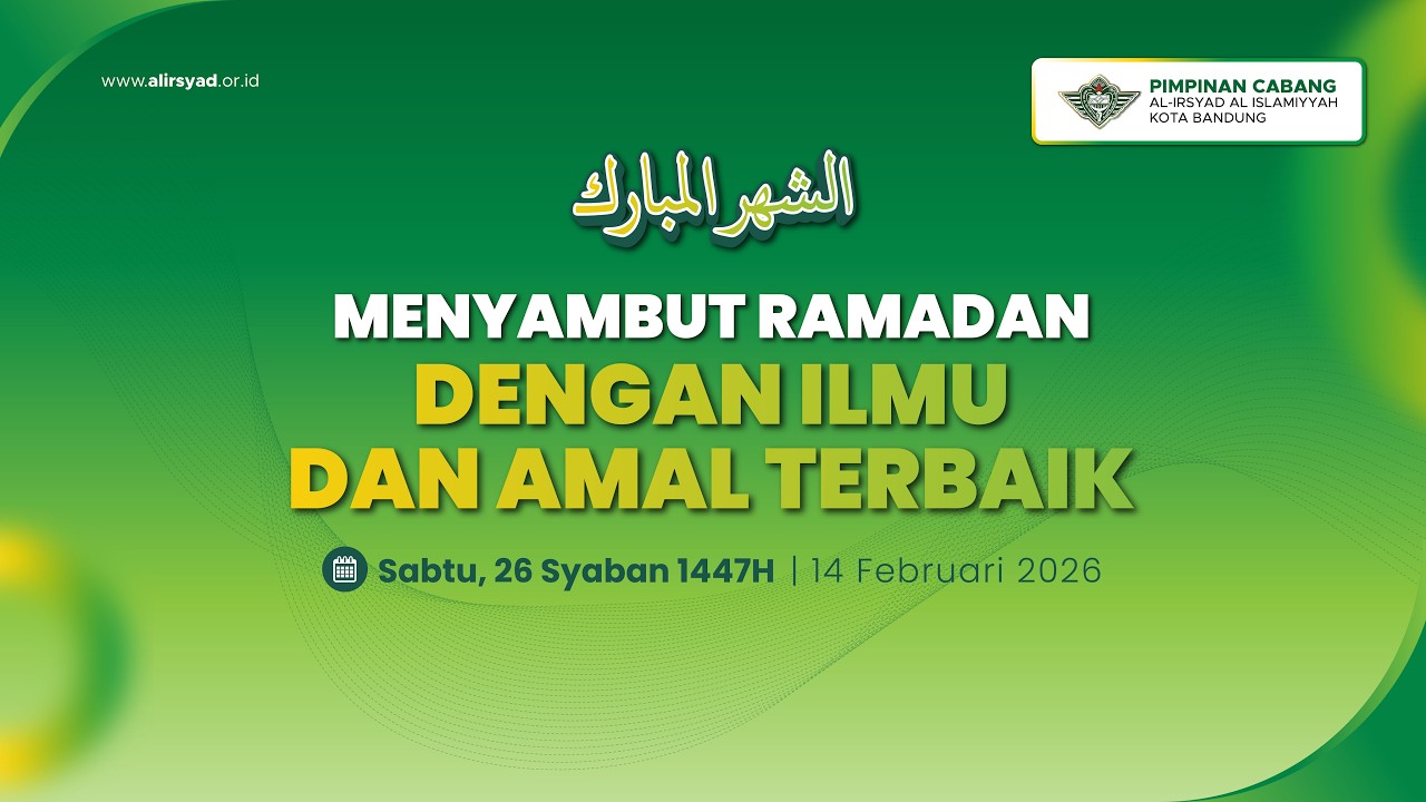 Syahrul Mubarak Al Irsyad Al Islamiyyah Bandung - 26 Syaban 1447H