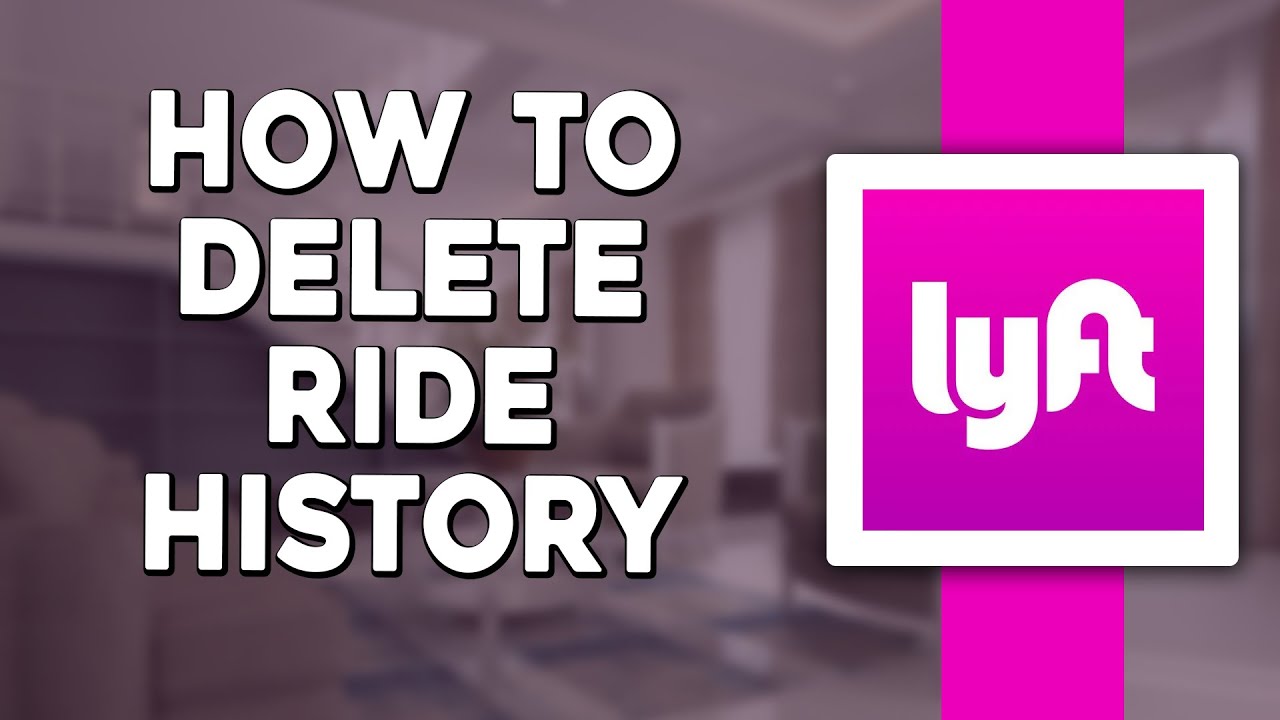 How To Delete Ride History On Lyft (Quick & Easy)