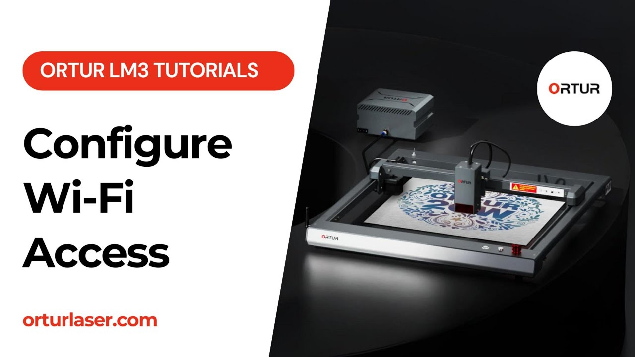 Ortur LM3 Tutorial | How to Configure Wi Fi Access for Laser Master 3