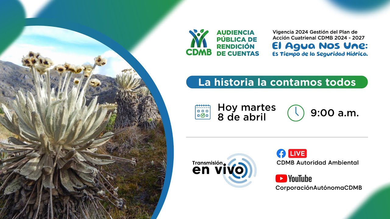 Audiencia de Rendición de Cuentas 2024 - El Agua Nos Une: Es Tiempo de la Seguridad Hídrica, CDMB