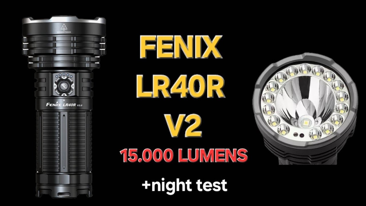 Fenix LR40R V2 15.000 lumens test
