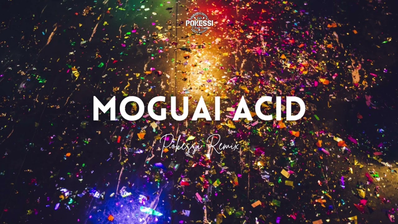 POKESSI - Moguai Acid (Remix)