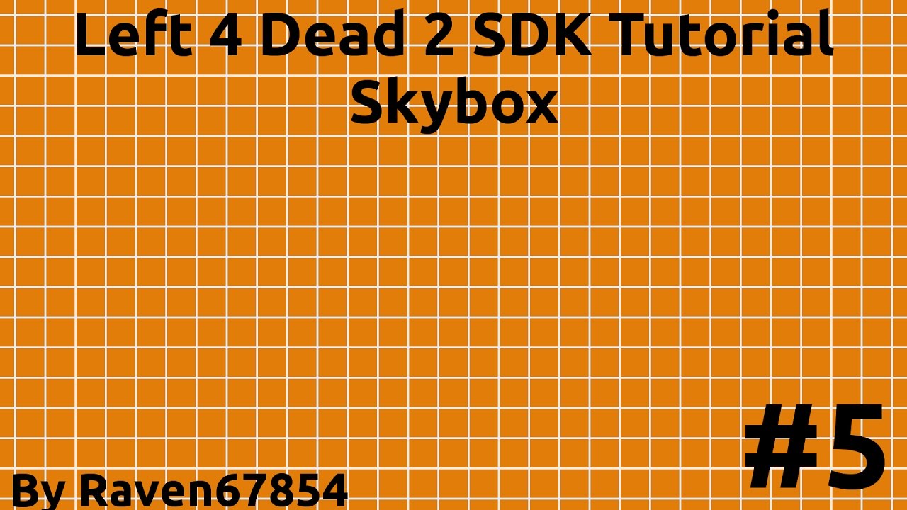 Left 4 Dead 2 Mapping Tutorial Part 5 - Skybox - OLD RESTARTED SEE DESCRIPTION