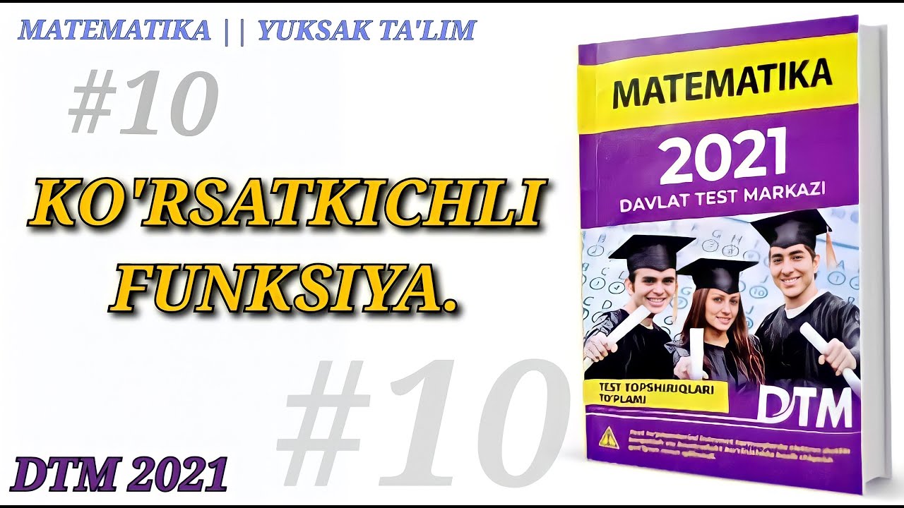 Ko'rsatkichli funksiya | Kvadrat va Chiziqli funksiyalar | DTM 2021 Matematika yechimlari.