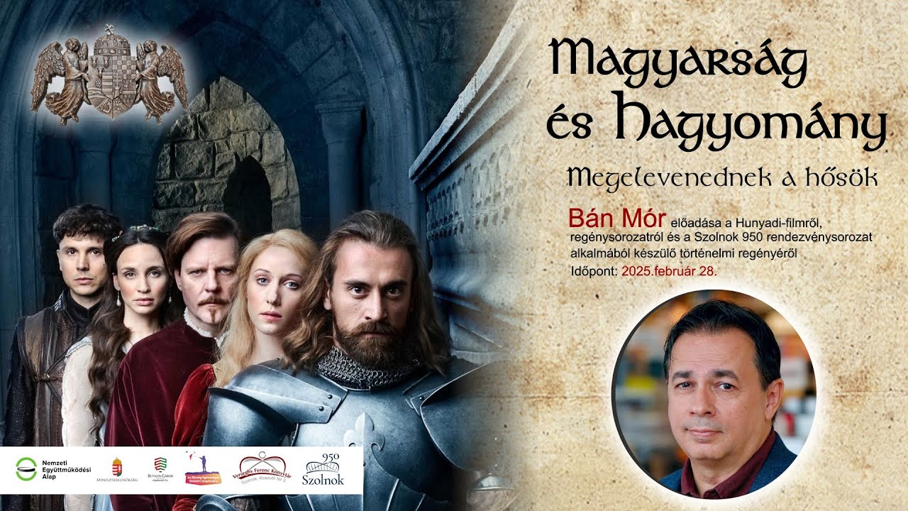 BÁN MÓR előadása a Hunyadi-filmsorozatról és regénysorozatról 2025.02.28.