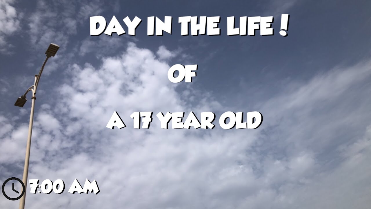 A Day In The Life Of A 17 Year Old High School Student